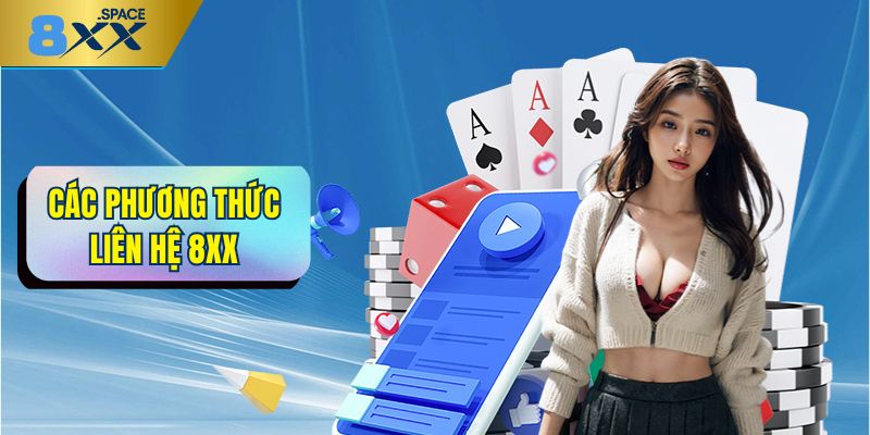 Liên hệ 8XX Các phương thức liên hệ 8XX nhanh chóng