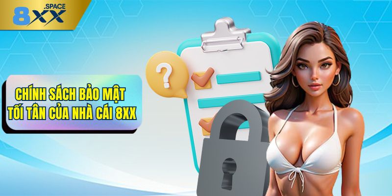 chính sách bảo mật 8XX Tìm hiểu về chính sách bảo mật 8XX cập nhật 2025